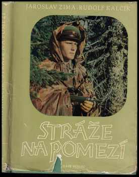 Stráže na pomezí - Rudolf Kalčík (1958, Naše vojsko) - ID: 173383