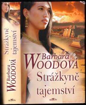 Barbara Wood: Strážkyně tajemství