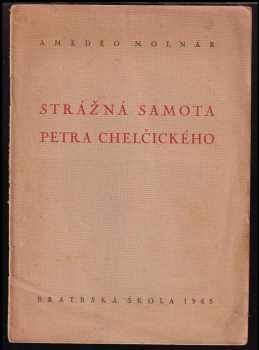 Amedeo Molnár: Strážná samota Petra Chelčického