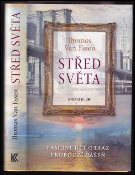 Thomas Van Essen: Střed světa