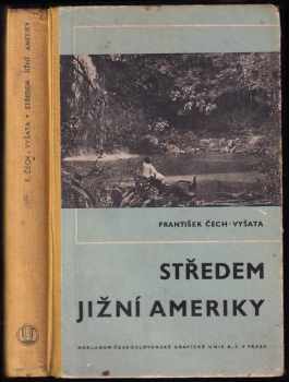František Čech-Vyšata: Středem Jižní Ameriky