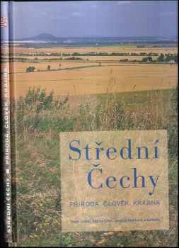 Střední Čechy : příroda, člověk, krajina - Vojen Ložek, Jarmila Kubíková, Václav Cílek (2003, Dokořán) - ID: 753492