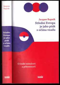 Jacques Rupnik: Střední Evropa je jako pták s očima vzadu