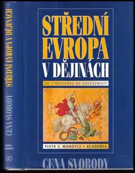 Piotr S Wandycz: Střední Evropa v dějinách od středověku do současnosti