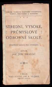 Josef Bradáč: Střední, vysoké, průmyslové odborné školy - praktický rádce pro studující