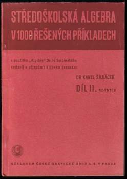 Karel Šilháček: Středoškolská algebra v 1000 řešených příkladech