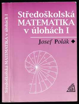 Středoškolská matematika v úlohách I