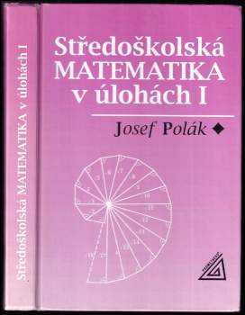 Středoškolská matematika v úlohách I