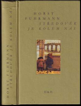 Horst Fuhrmann: Středověk je kolem nás