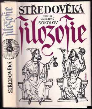 Středověká filozofie - Vasilij Vasil'jevič Sokolov (1988, Svoboda) - ID: 476607