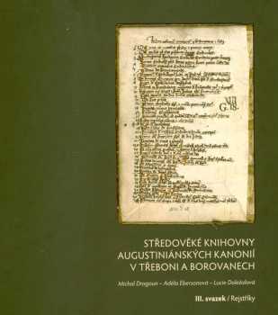 Středověké knihovny augustiniánských kanonií v Třeboni a Borovanech