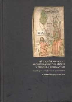 Středověké knihovny augustiniánských kanonií v Třeboni a Borovanech