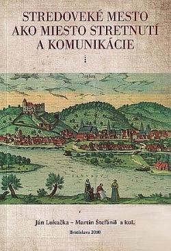 Stredoveké mesto ako miesto stretnutí a komunikácie