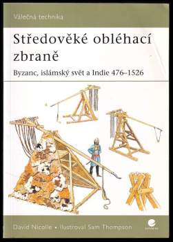 David Nicolle: Středověké obléhací zbraně