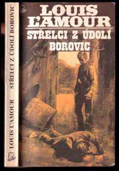 Louis L'Amour: Střelci z údolí borovic