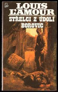 Louis L'Amour: Střelci z údolí borovic