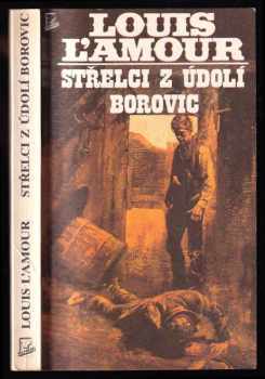 Louis L'Amour: Střelci z údolí borovic