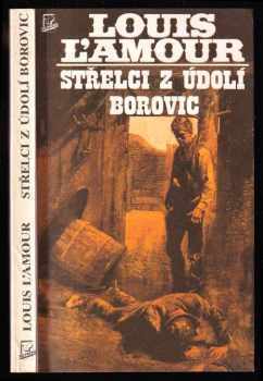 Louis L'Amour: Střelci z údolí borovic