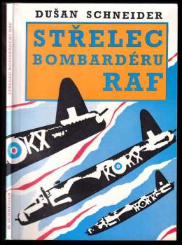Dušan Schneider: Střelec bombardéru RAF