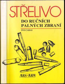 Ivo Caras: Střelivo do ručních palných zbraní