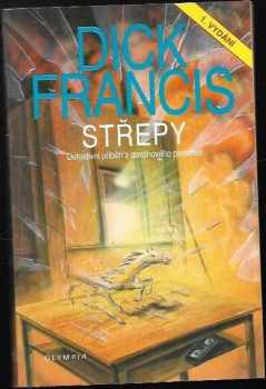 Dick Francis: Střepy - detektivní příběh z dostihového prostředí