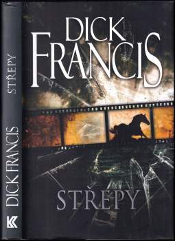 Dick Francis: Střepy