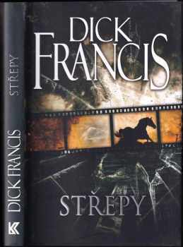 Dick Francis: Střepy