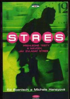 Edmond W Boenisch: Stres : přehledné testy a návody, jak zvládat stres
