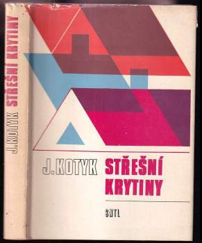 Střešní krytiny - Josef Kotyk (1985, Státní nakladatelství technické literatury) - ID: 824546