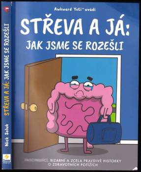 Střeva a já : jak jsme se rozešli : fascinující, bizarní a zcela pravdivé historky o zdravotních potížích