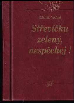 Zdeněk Váchal: Střevíčku zelený, nespěchej!