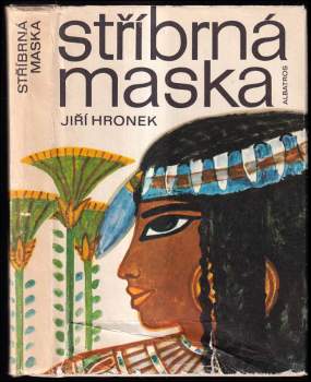 Stříbrná maska : román ze starého Egypta - Jiří Hronek (1974, Albatros) - ID: 757962