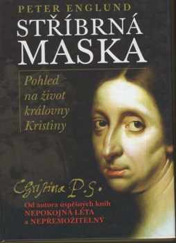 Stříbrná maska : pohled na život královny Kristiny