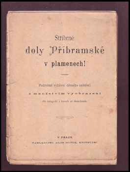 Stříbrné doly Příbramské v plamenech!