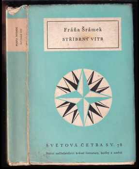 Stříbrný vítr - Fráňa Šrámek (1955, Státní nakladatelství krásné literatury, hudby a umění) - ID: 667693