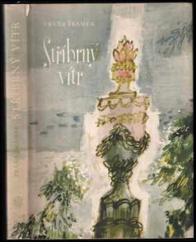 Stříbrný vítr - Fráňa Šrámek (1957, Státní nakladatelství krásné literatury, hudby a umění) - ID: 510413