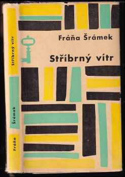 Stříbrný vítr - Fráňa Šrámek (1964, Československý spisovatel) - ID: 524760