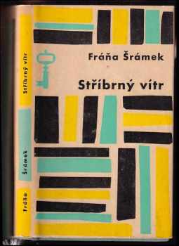 Stříbrný vítr - Fráňa Šrámek (1964, Československý spisovatel) - ID: 530887