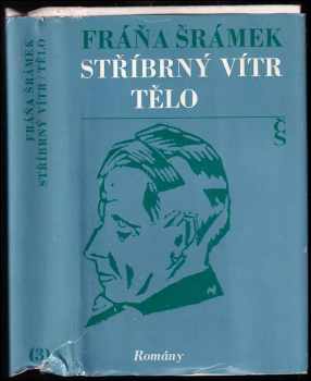 Stříbrný vítr ; Tělo - Fráňa Šrámek (1978, Československý spisovatel) - ID: 579901