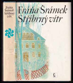 Stříbrný vítr - Fráňa Šrámek (1985, Československý spisovatel) - ID: 440615