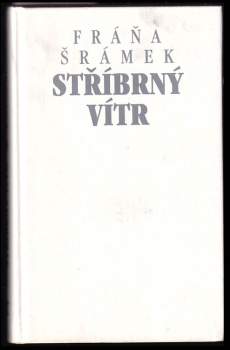 Fráňa Šrámek: Stříbrný vítr
