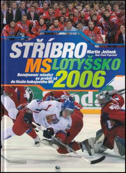 Martin Jelínek: Stříbro - Lotyšsko 2006