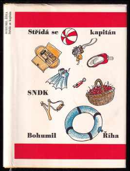 Střídá se kapitán - Bohumil Říha (1968, Státní nakladatelství dětské knihy) - ID: 98498