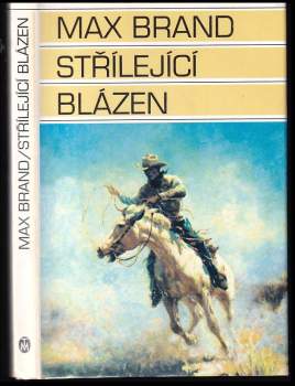 Max Brand: Střílející blázen