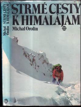 Michal Orolin: Strmé cesty k Himalájam