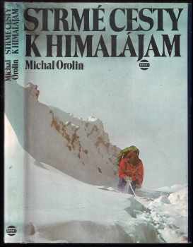 Michal Orolin: Strmé cesty k Himalájam
