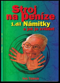 Ivo Toman: Stroj na peníze