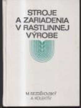 Stroje a zariadenia v rastlinnej výrobe