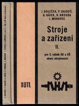 Josef Doleček: Stroje a zařízení II. pro 3. ročník OU a UŠ oboru strojírenství