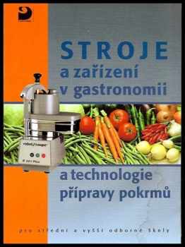 Martin Kolouch: Stroje a zařízení v gastronomii a technologie přípravy pokrmů